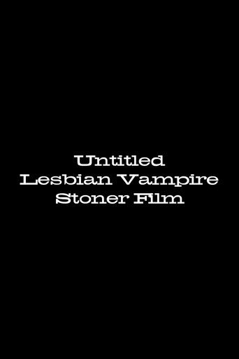 Untitled Lesbian Vampire Stoner Film poster