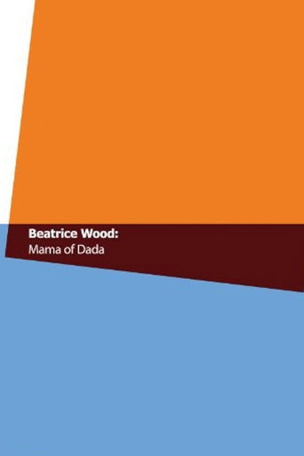 Beatrice Wood: Mama of Dada poster