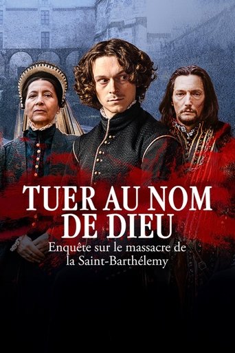 Series poster for Tuer au nom de Dieu - Enquête sur le massacre de la Saint-Barthélemy (2025)