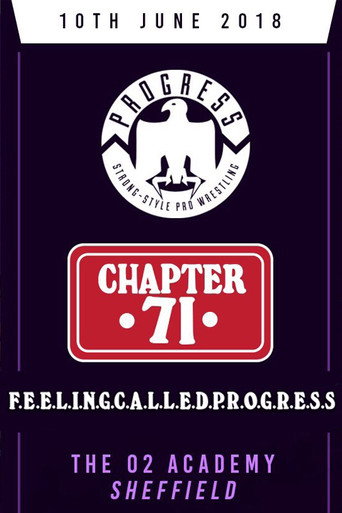 Movie poster for PROGRESS Chapter 71: F.E.E.L.I.N.G.C.A.L.L.E.D.P.R.O.G.R.E.S.S. (2018)
