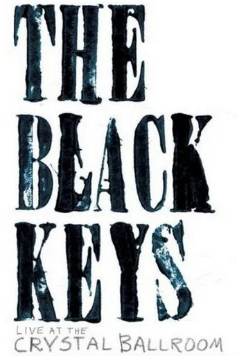 Movie poster for The Black Keys: Live at the Crystal Ballroom (2008)