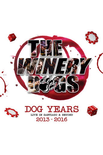 Movie poster for The Winery Dogs : Dog Years - Live in Santiago and Beyond 2013-2016 (2017)