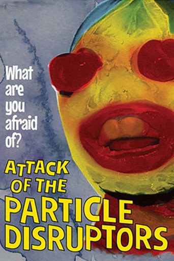 Movie poster for Attack of the Particle Disruptors (2017)