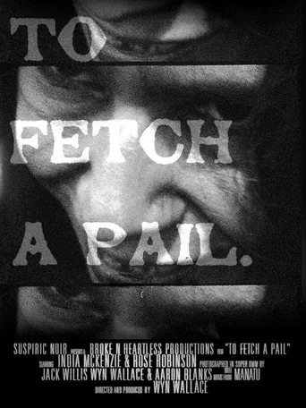Movie poster for To Fetch A Pail (2023)