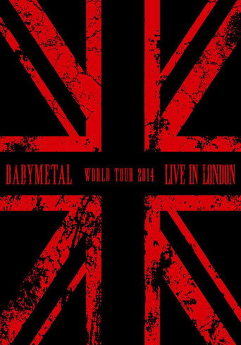 Movie poster for BABYMETAL WORLD TOUR 2014 - Live in London - The Forum (2014)