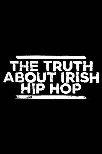 Movie poster for The Truth About Irish Hip Hop (2017)