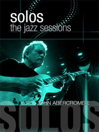 Movie poster for John Abercrombie: Solos - The Jazz Sessions (2009)