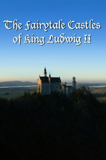Movie poster for The Fairytale Castles of King Ludwig II (2013)