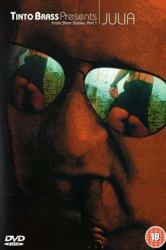 Movie poster for Tinto Brass Presents Erotic Short Stories: Part 1 - Julia (1999)