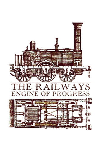 The Railways: Engine of Progress poster