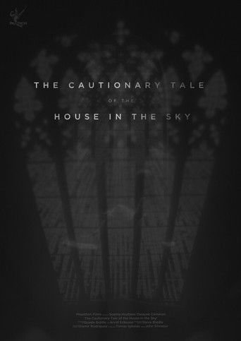 The Cautionary Tale of The House in The Sky poster