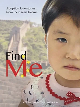 Movie poster for Find Me: Adopting Children from China (2014)