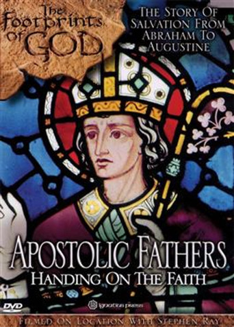 Movie poster for The Footprints of God: Apostolic Fathers Handing on the Faith (2007)