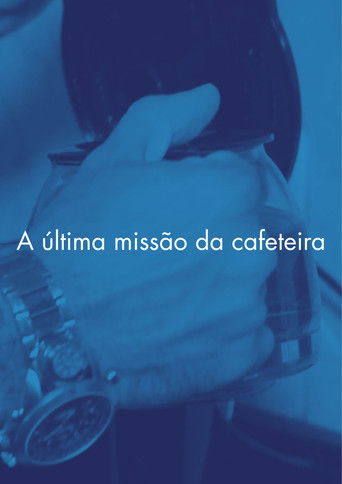 A última missão da cafeteira poster