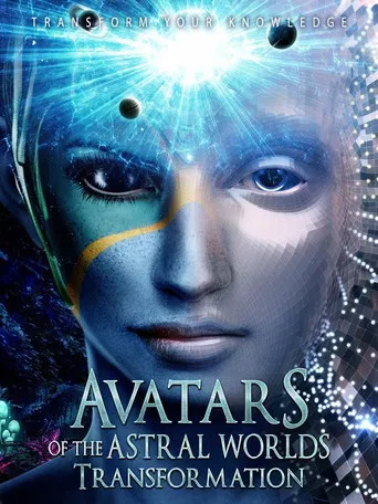 Movie poster for Avatars Of The Astral Worlds: Transformation (2023)