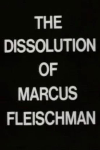 The Dissolution of Marcus Fleischman poster