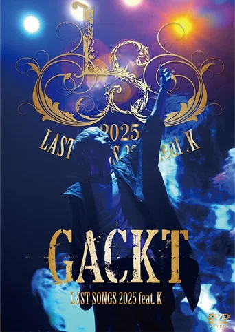 Movie poster for GACKT LAST SONGS 2025 feat. K (2025)
