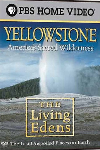 Movie poster for The Living Edens: Yellowstone: America's Sacred Wilderness (2001)