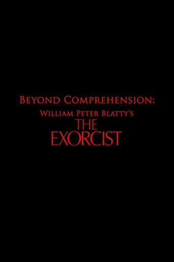 Beyond Comprehension: William Peter Blatty’s The Exorcist poster