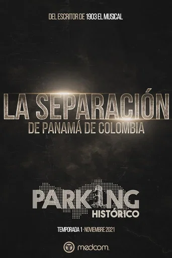 Series poster for Historic Parking 1: The Separation of Panama from Colombia (2021)
