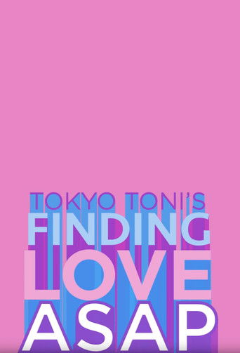 Tokyo Toni’s Finding Love ASAP poster