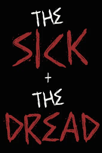 Movie poster for The Sick & The Dread