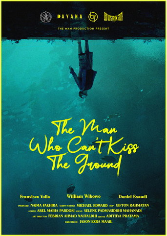Movie poster for The Man Who Can't Kiss The Ground (2023)