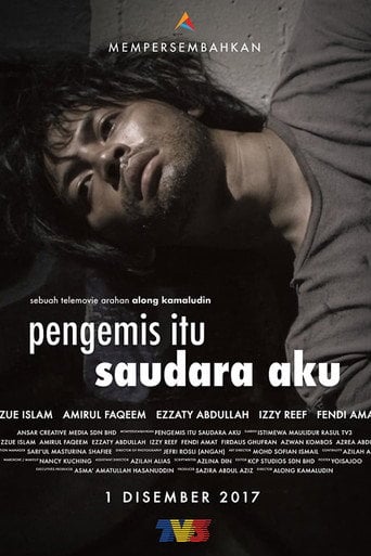 Movie poster for Pengemis Itu Saudara Aku (2017)