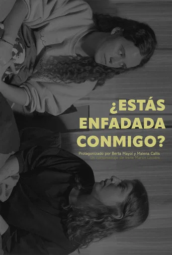 Movie poster for ¿Estás enfadada conmigo?
