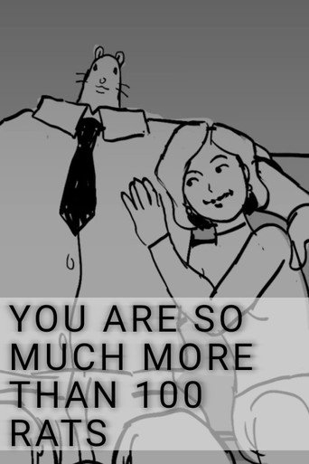Movie poster for You Are So Much More Than 100 Rats