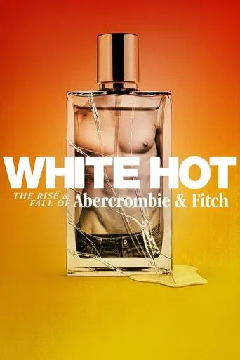 Movie poster for White Hot: The Rise & Fall of Abercrombie & Fitch (2022)