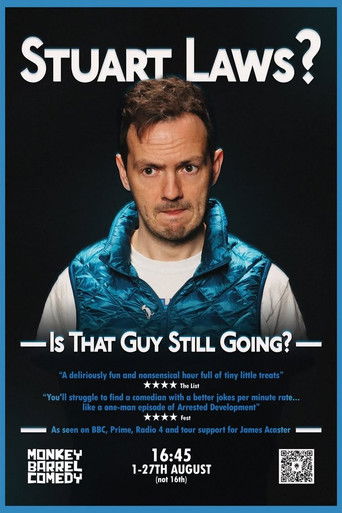 Stuart Laws? Is That Guy Still Going? poster