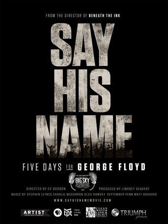 Movie poster for Say His Name: Five Days for George Floyd (2021)