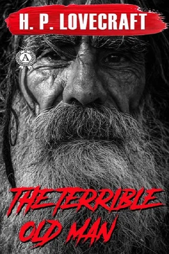 Movie poster for H.P. Lovecraft's The Terrible Old Man (2017)