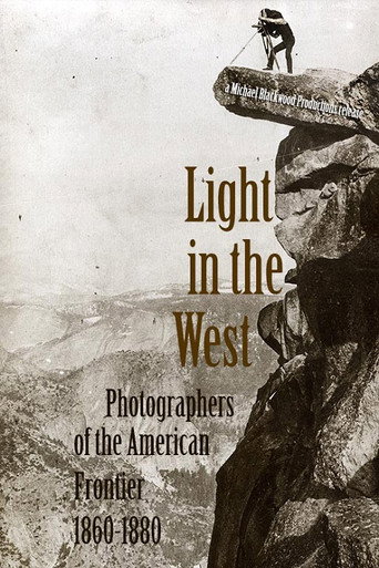 Movie poster for Light in the West: Photographers of the American Frontier 1860-1880 (1980)