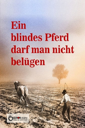Movie poster for Ein blindes Pferd darf man nicht belügen (1992)