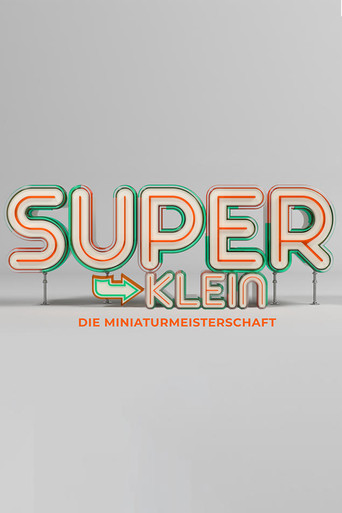Superklein - Die Miniaturmeisterschaft poster