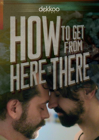 Movie poster for How to Get from Here to There (2019)