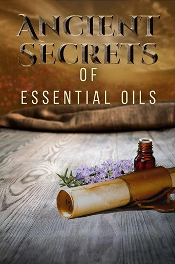 Movie poster for Ancient Secrets of Essential Oils (2016)