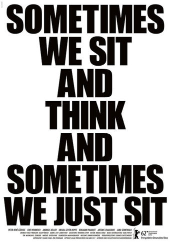 Movie poster for Sometimes We Sit and Think and Sometimes We Just Sit (2012)