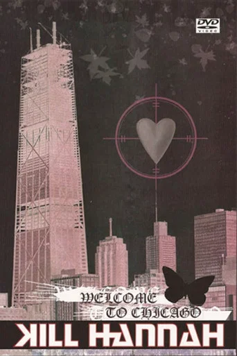 Movie poster for Kill Hannah: Welcome to Chicago (2005)