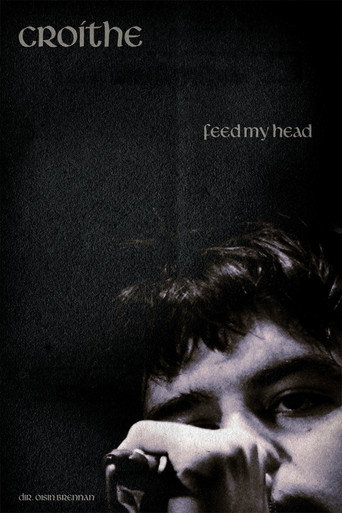Movie poster for Feed My Head - Croíthe (2025)