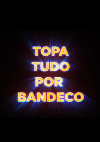 Movie poster for Topa Tudo por Bandeco (2024)