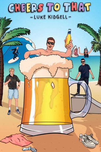 Movie poster for Luke Kidgell: Cheers To That (2023)
