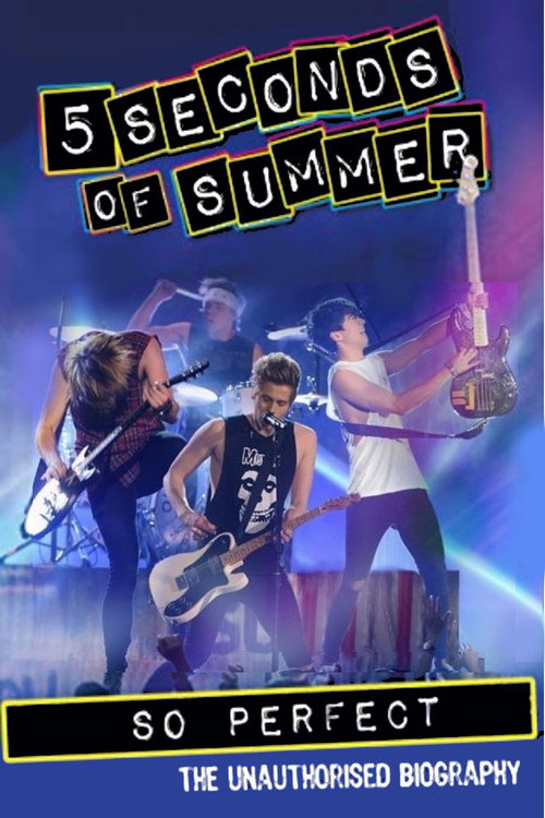 Movie poster for 5 Seconds of Summer: So Perfect (2014)