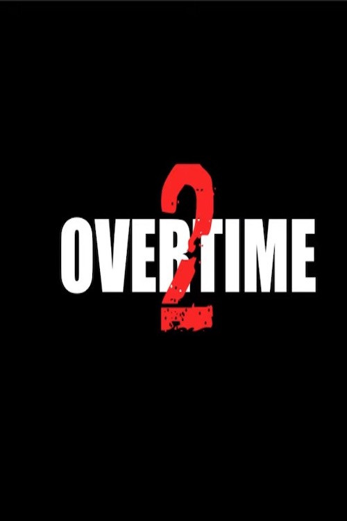 Movie poster for Overtime 2 (2019)