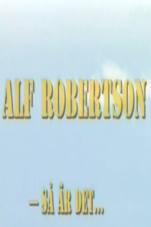 Movie poster for Alf Robertson - så är det... (1993)