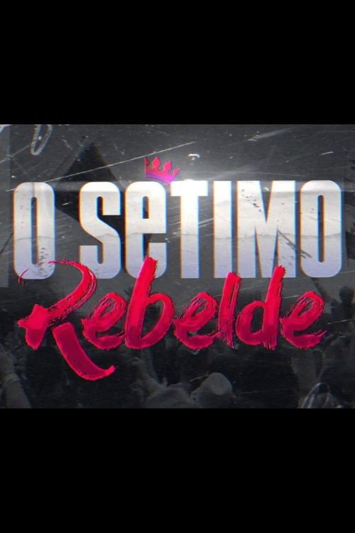 Movie poster for O Sétimo Rebelde (2025)