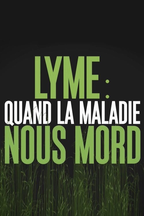 Movie poster for Lyme : quand la maladie nous mord (2016)