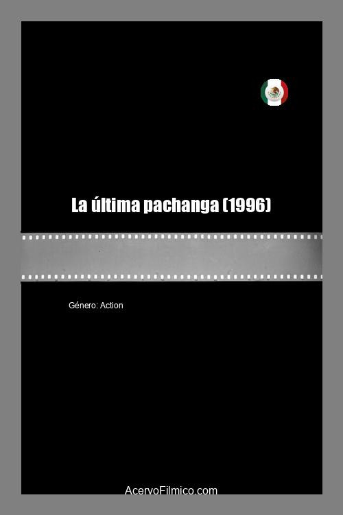 Movie poster for La última pachanga (1996)